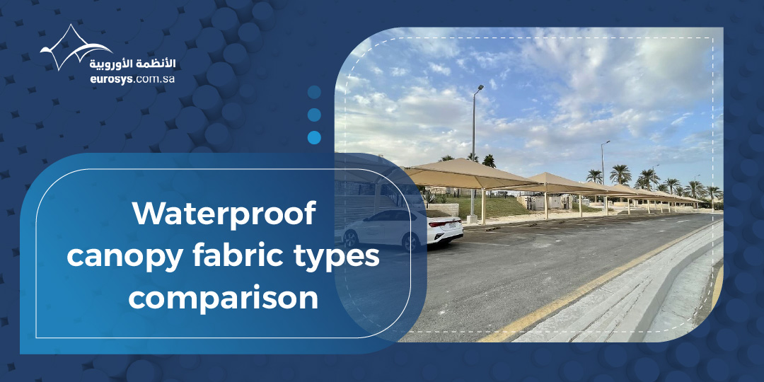 Best Waterproof Canopy Fabric Types Comparison for Commercial and Residential Projects