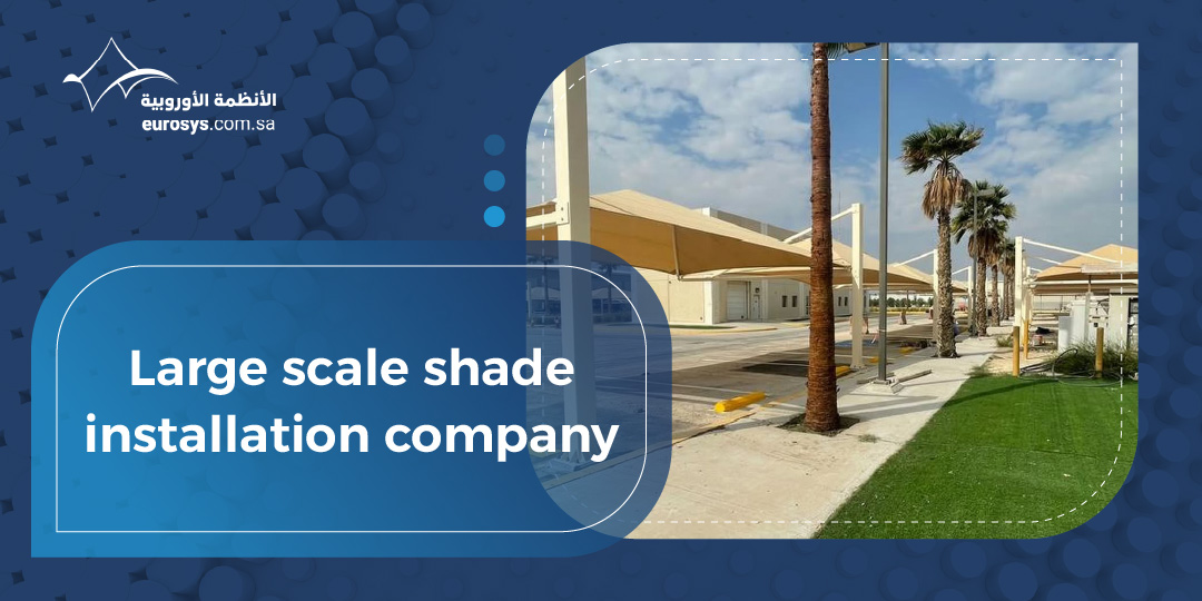 How to Choose a Large Scale Shade Installation Company for Commercial and Industrial Projects